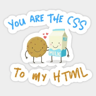 "You are the CSS to my HTML" Sticker